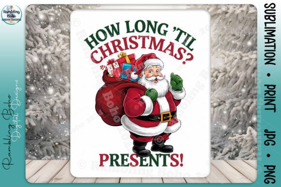 How Long til Christmas I Want Presents